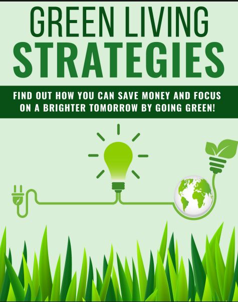GREEN LIVING STRATEGIES/ HEALTHY ENVIRONMENT TIPS