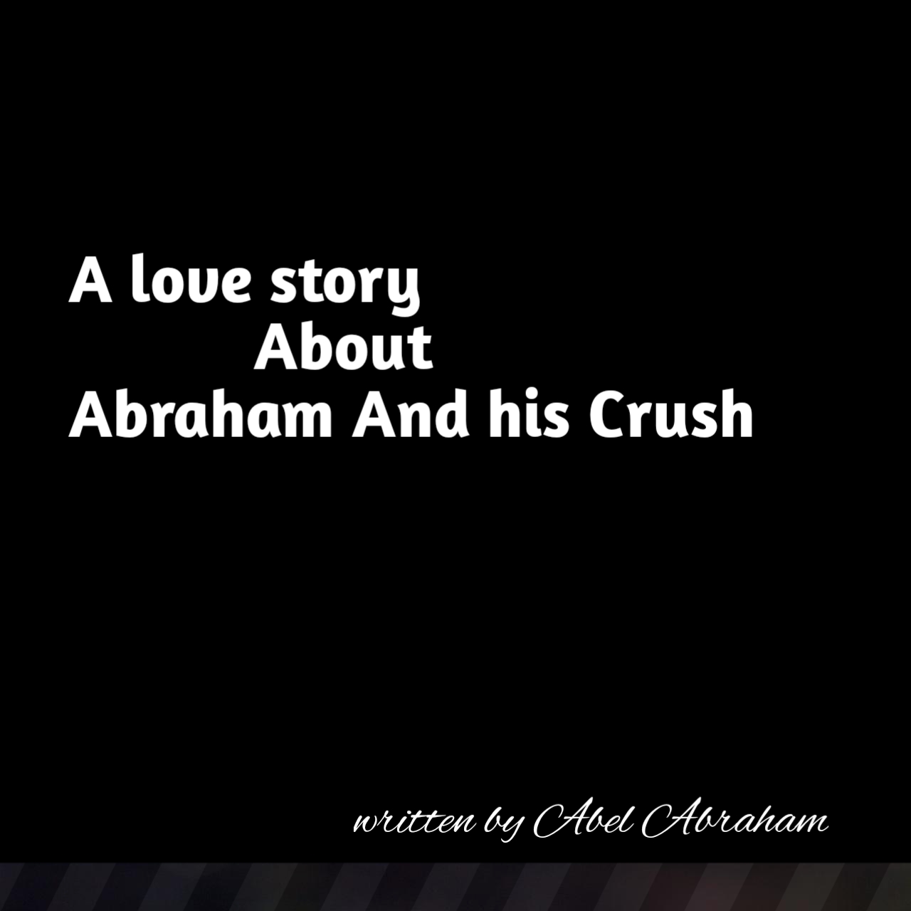 Abraham and his crush