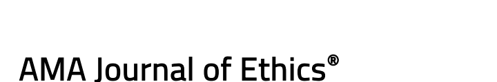 AMA journal of ethics