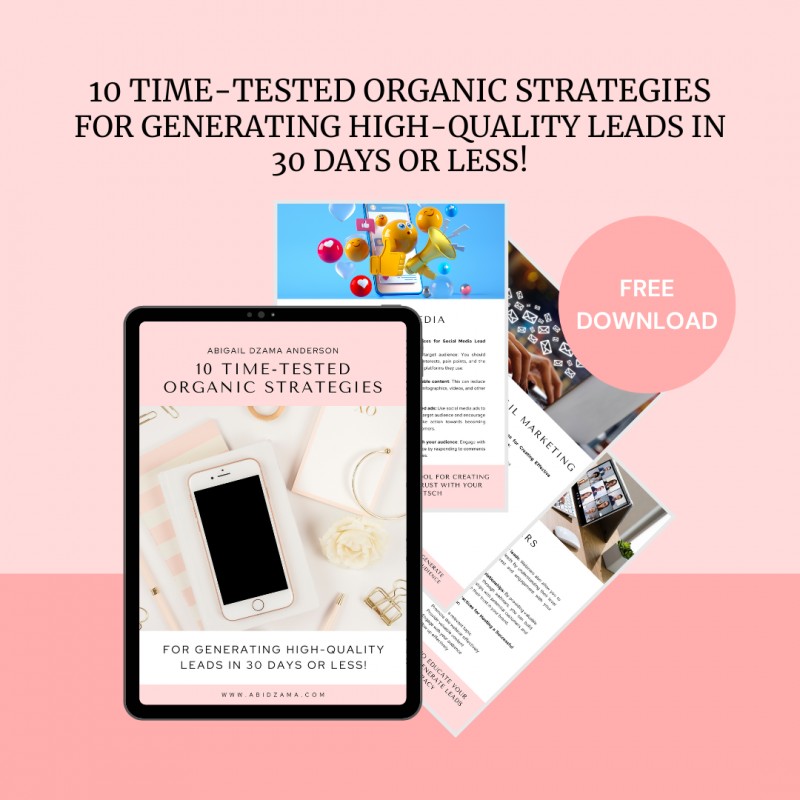 10 TIME-TESTED ORGANIC STRATEGIES FOR GENERATING HIGH-QUALITY LEADS IN 30 DAYS OR LESS!