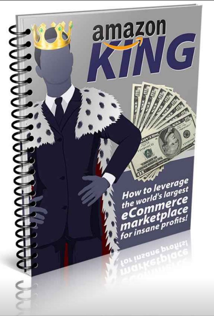 Amazon King how to leverage the world largest e-commerce for insane profits!