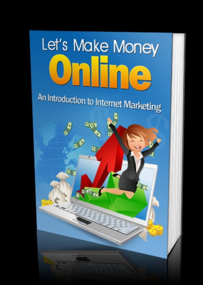 Let's make money online an introduction to internet marketing!