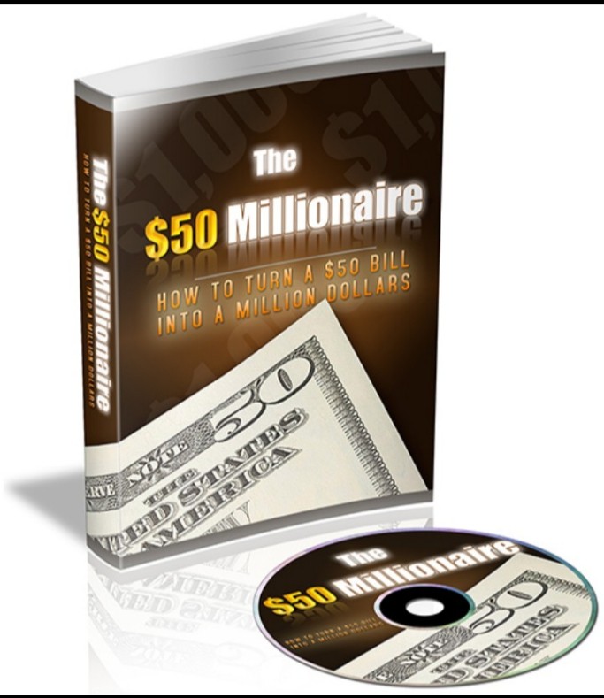 The $50 millionaire how to turn a $50 bill into a million dollars!