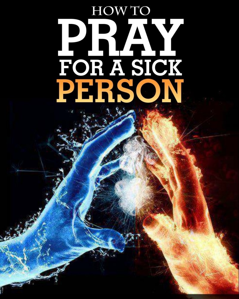 How to Pray For The Sick Person