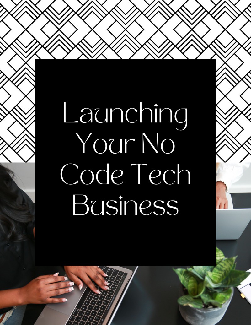 Launch Your No Code Tech Business