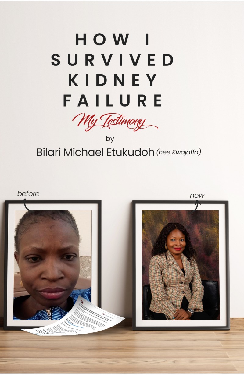 How I survived Kidney Failure. My Testimony