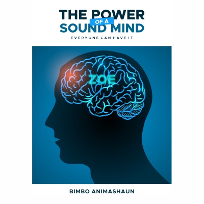 THE POWER OF A SOUND MIND: Everyone Can Have It
