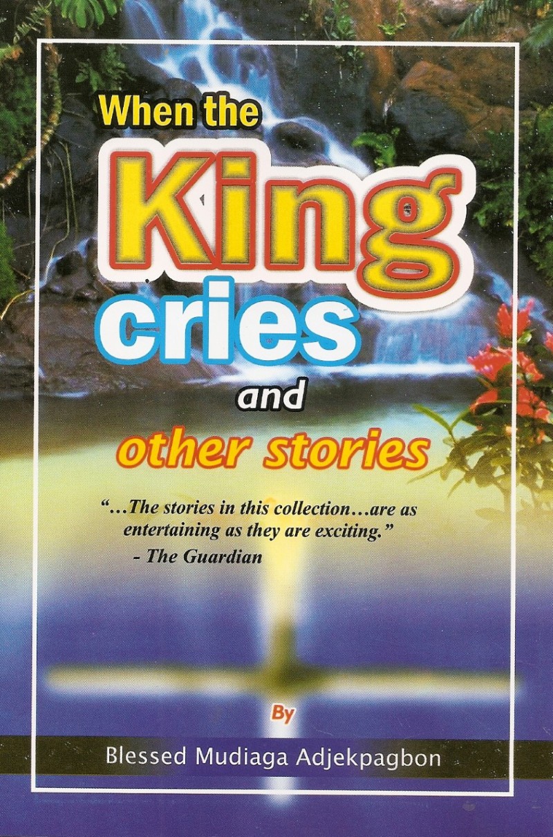 When the King cries and Other Stories