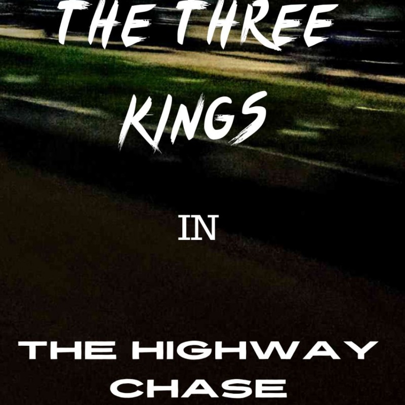 The Three Kings In The Highway Chase