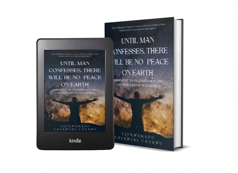 Until Man Confesses, There Will Be No Peace On Earth (Author: Ezenwamadu Chekwube Chukwu)