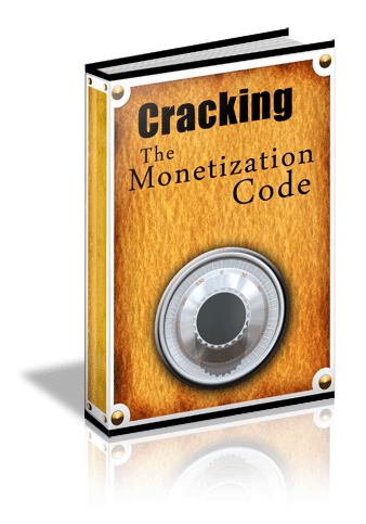 CRACKING THE MONETIZATION CODE