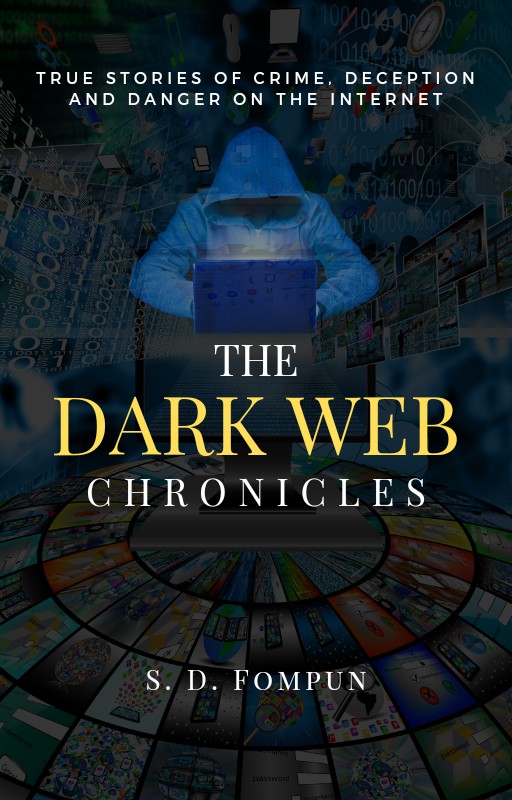 The Dark Web Chronicles Unveiled