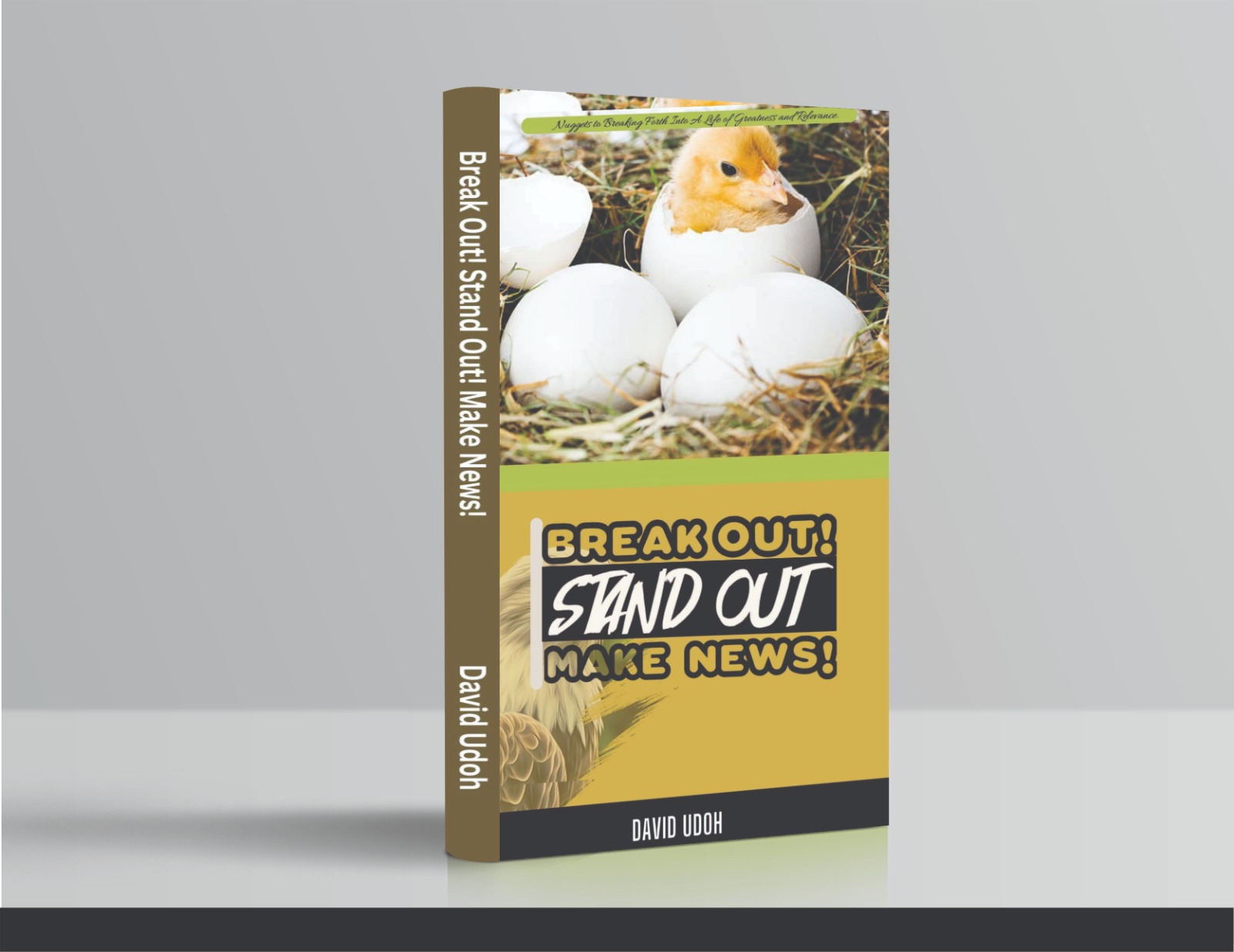 BREAK OUT, STAND OUT, MAKE NEWS