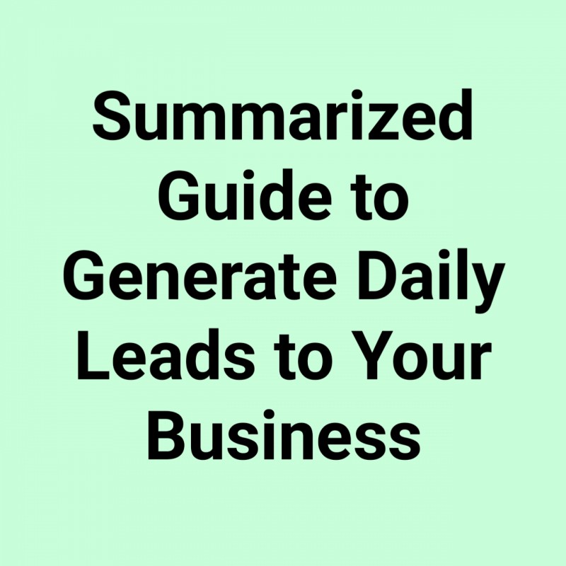 Summarized Guide to Generate Daily Leads