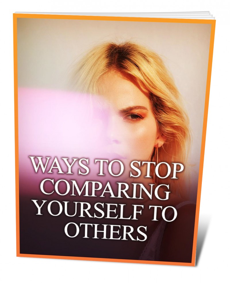 WAYS TO STOP COMPARING YOURSELF OTHERS