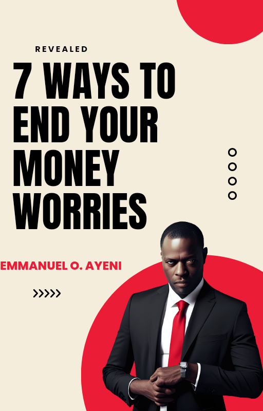 7 WAYS TO END YOUR MONEY WORRIES