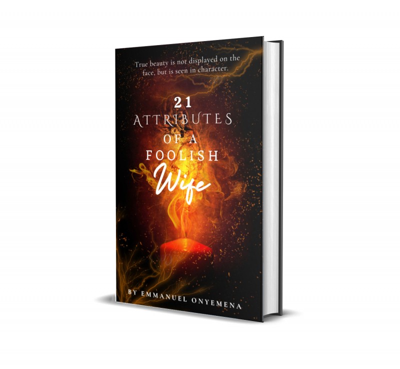 Buy 21 Attributes of A Foolish Wife by Emmanuel Onyemena on Selar