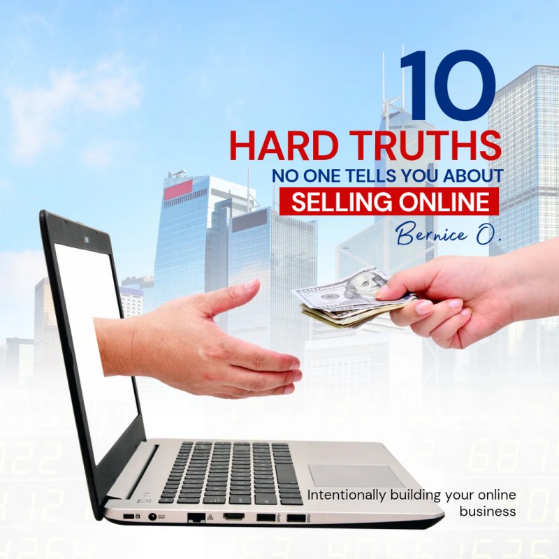 10 Hard truths no one tells you about selling online for business owners, personal brands and startups