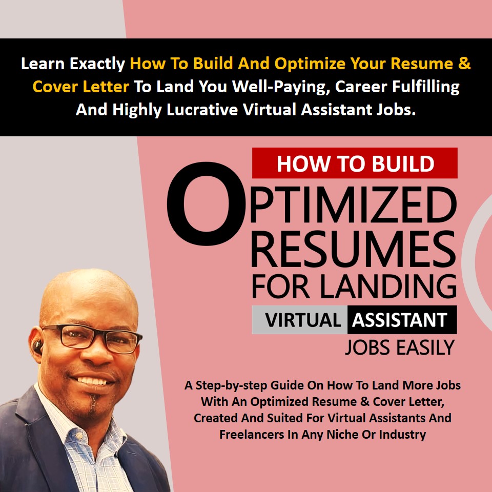 How To Build Optimized Resumes & Cover Letters For Consistently Landing Virtual Assistant Jobs Easily