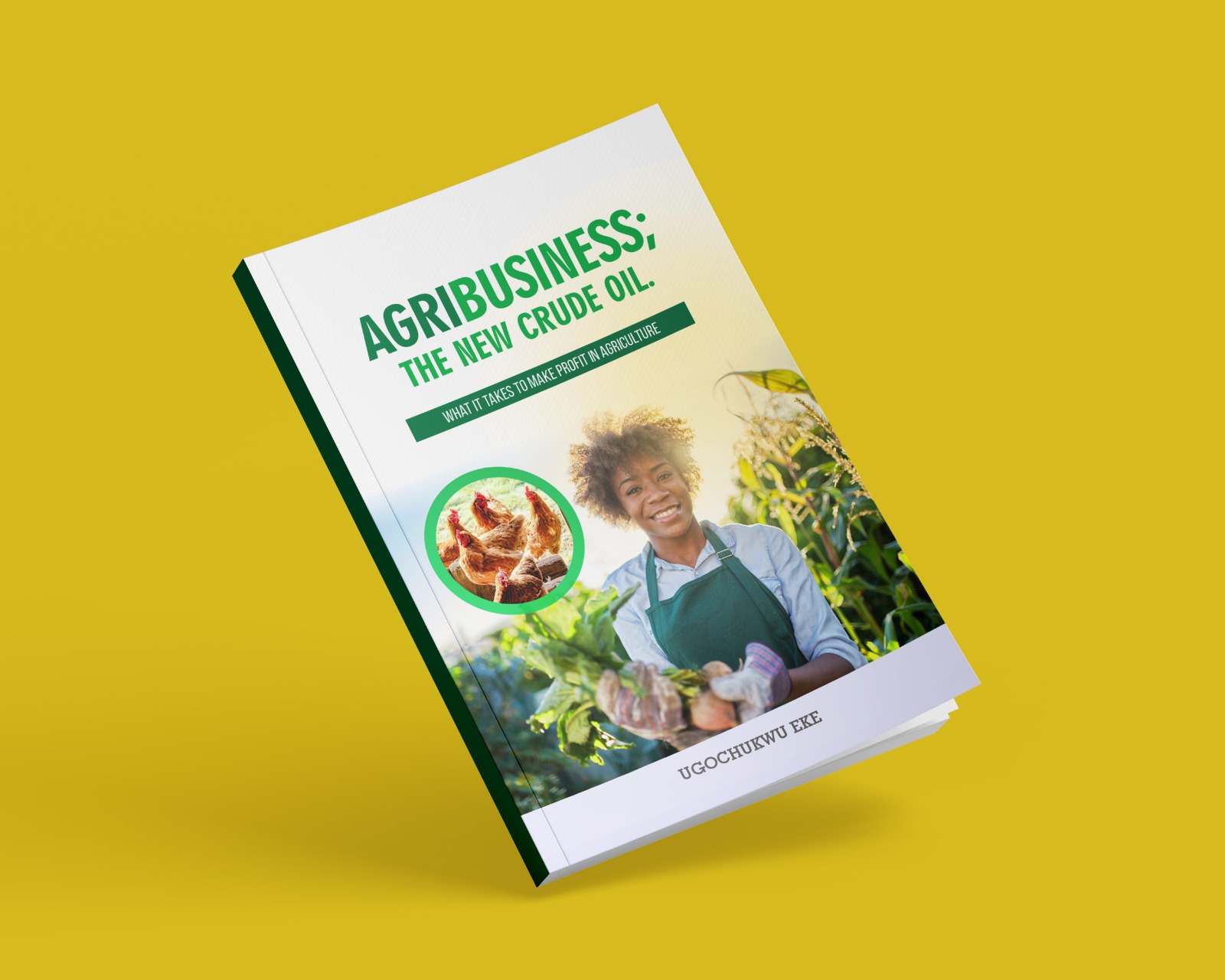 Buy Agribusiness; The New Crude Oil by Ugochukwu Eke on Selar.co