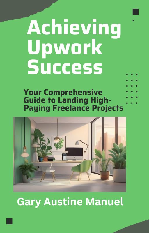 Achieving Upwork Success: A Comprehensive Guide to Conquering the Freelance Marketplace