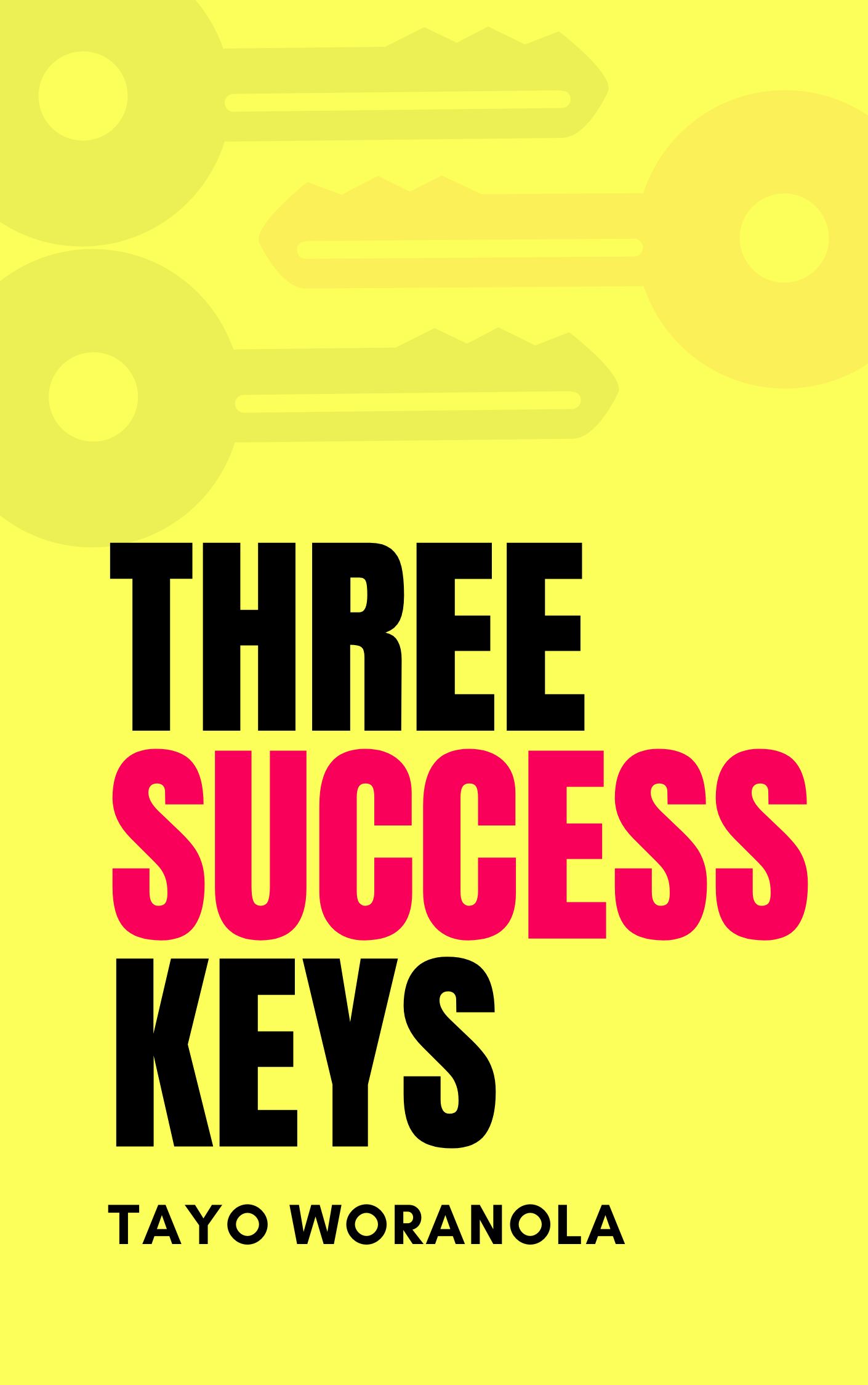 Three Success Keys