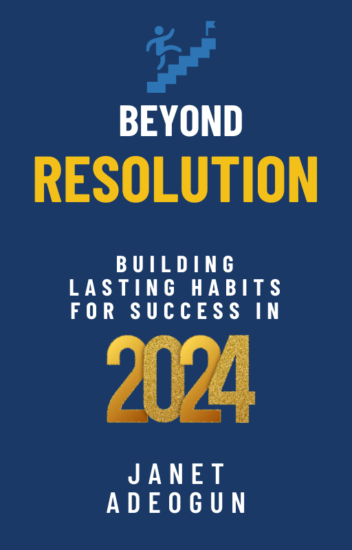 Lasting Resolution Get Beyond Resolutions: Building Lasting Habits for Success in 2024 By ...