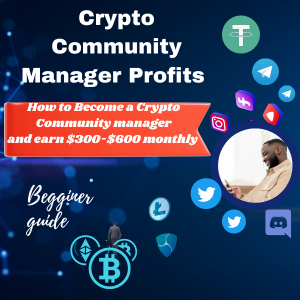 Earn up to $600 Per month as a Cryptocurrency Community Manager