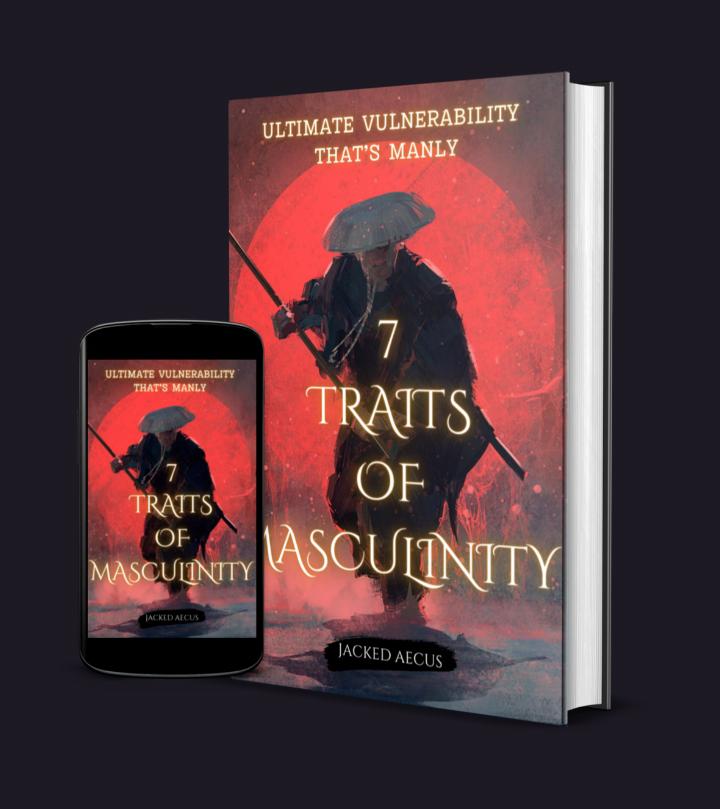7 TRAITS OF MASCULINITY