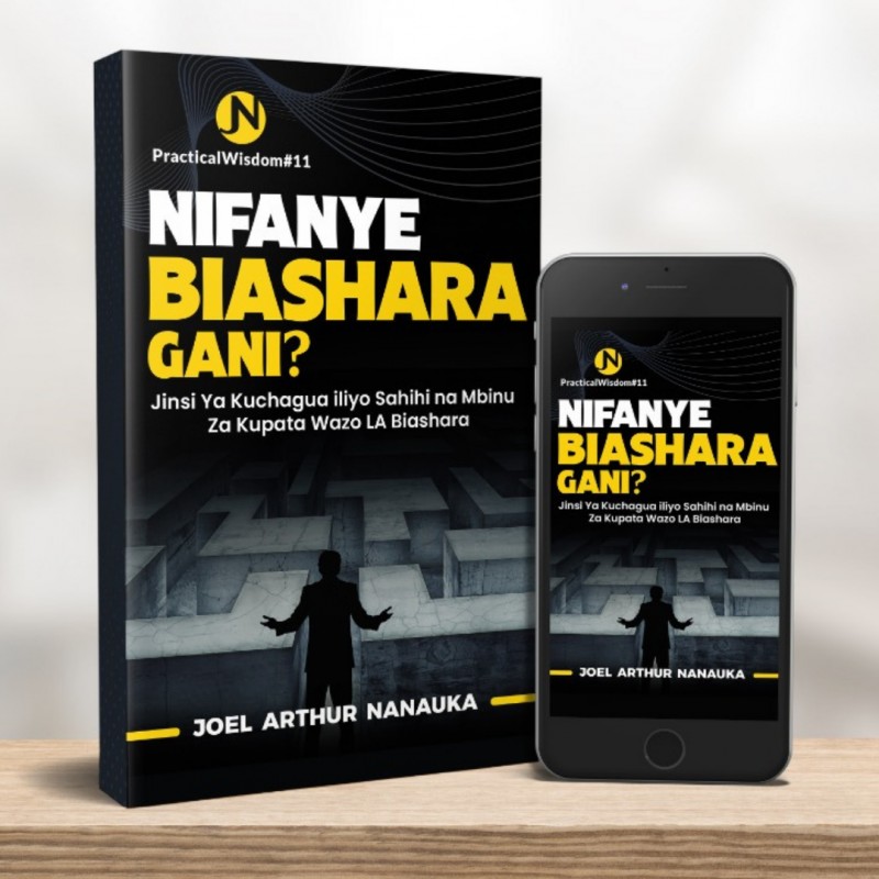 Jinsi Ya KUCHAGUA BIASHARA Iliyo SAHIHI Na Mbinu Za Kupata WAZO BORA La Biashara (SOFTCOPY)