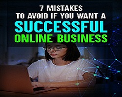 7 Mistakes to Avoid if You Want a Successful Online Business