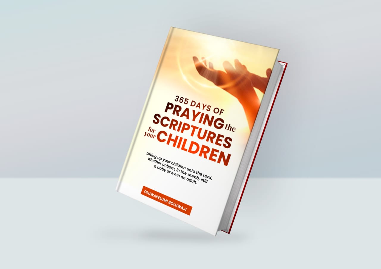 365 DAYS OF PRAYING THE SCRIPTURES FOR YOUR CHILDREN