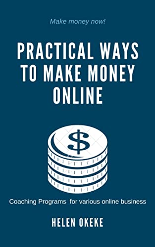 Practical Ways To Make Money Online : For the Average Nigerian Kindle Edition