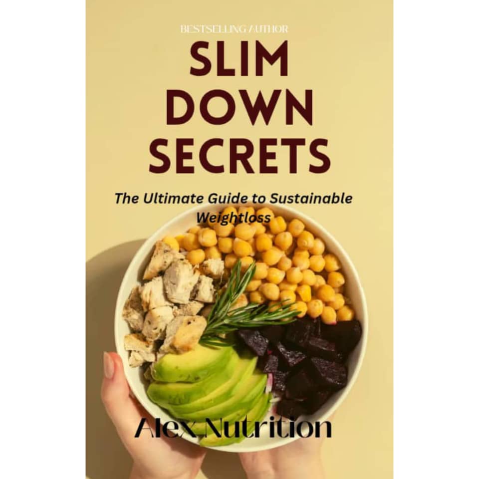 Slim Down Secrets: The Ultimate Guide to Sustainable Weight Loss