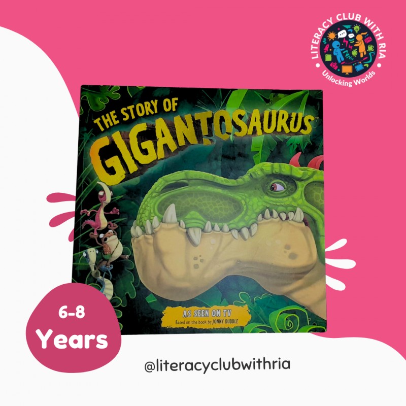The Story of Gigantosaurus (6-9 years)