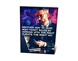Buy DISCOVER HOW TO MAKE HIGH TICKET SALES BY WORKING WITH THE RIGHT ...