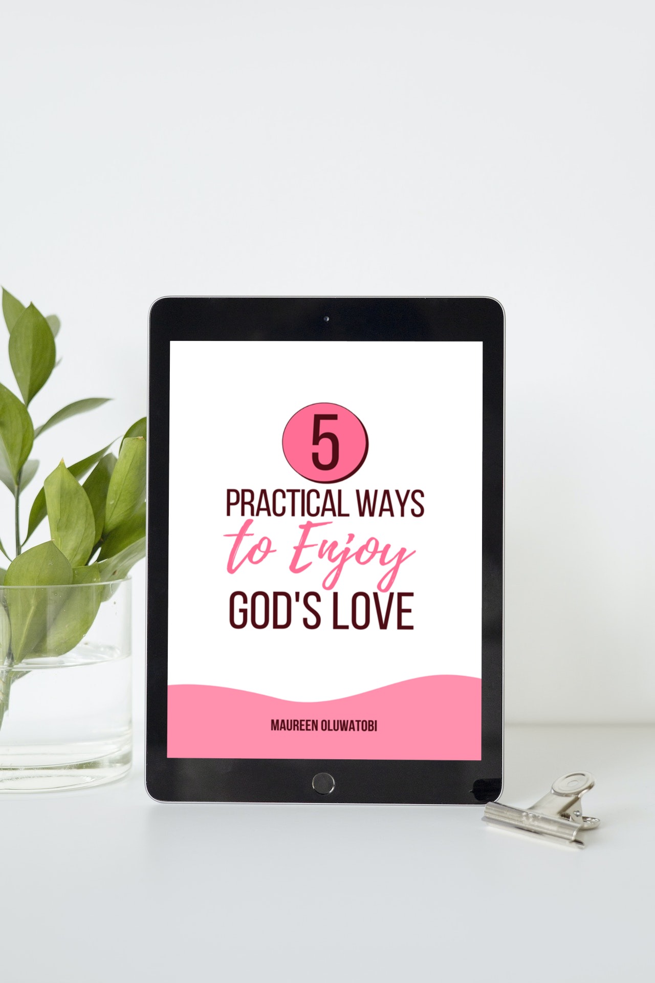 5 Practical Ways To Enjoy God's Love - Maureen Alikor