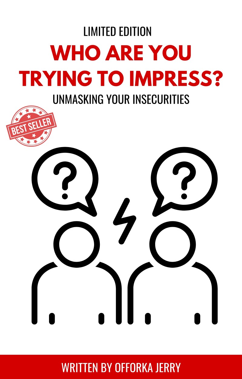 Buy WHO ARE YOU TRYING TO IMPRESS By OFFORKA JERRY On Selar co