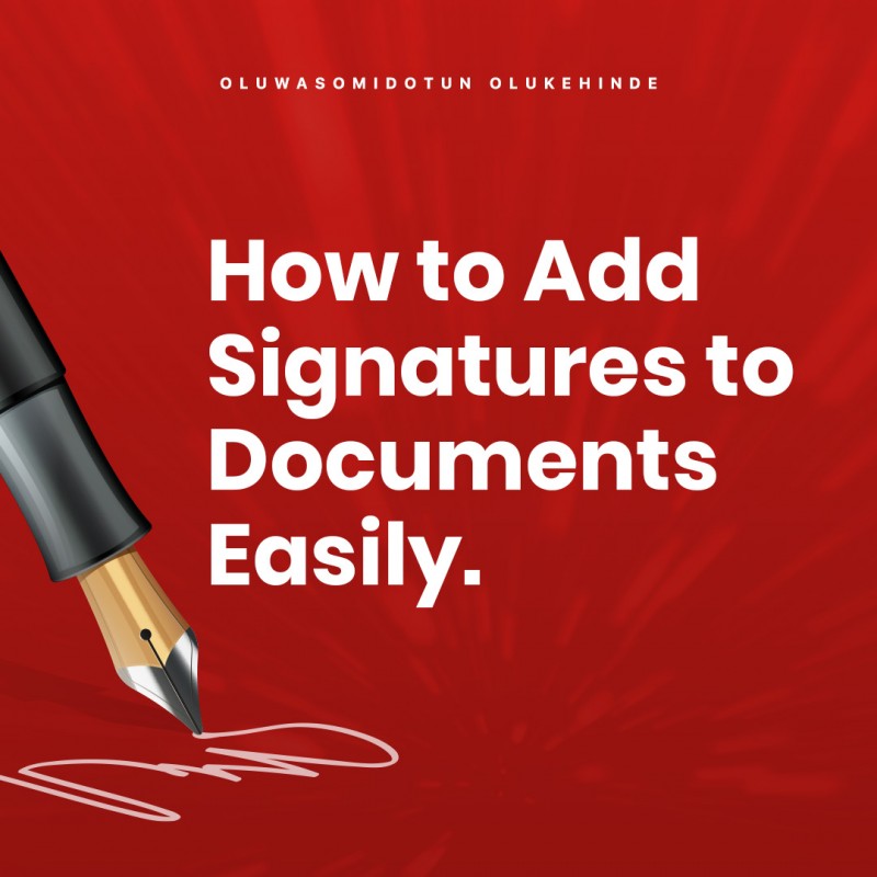 Get how to add signatures to documents by oluwasomidotun olukehinde on