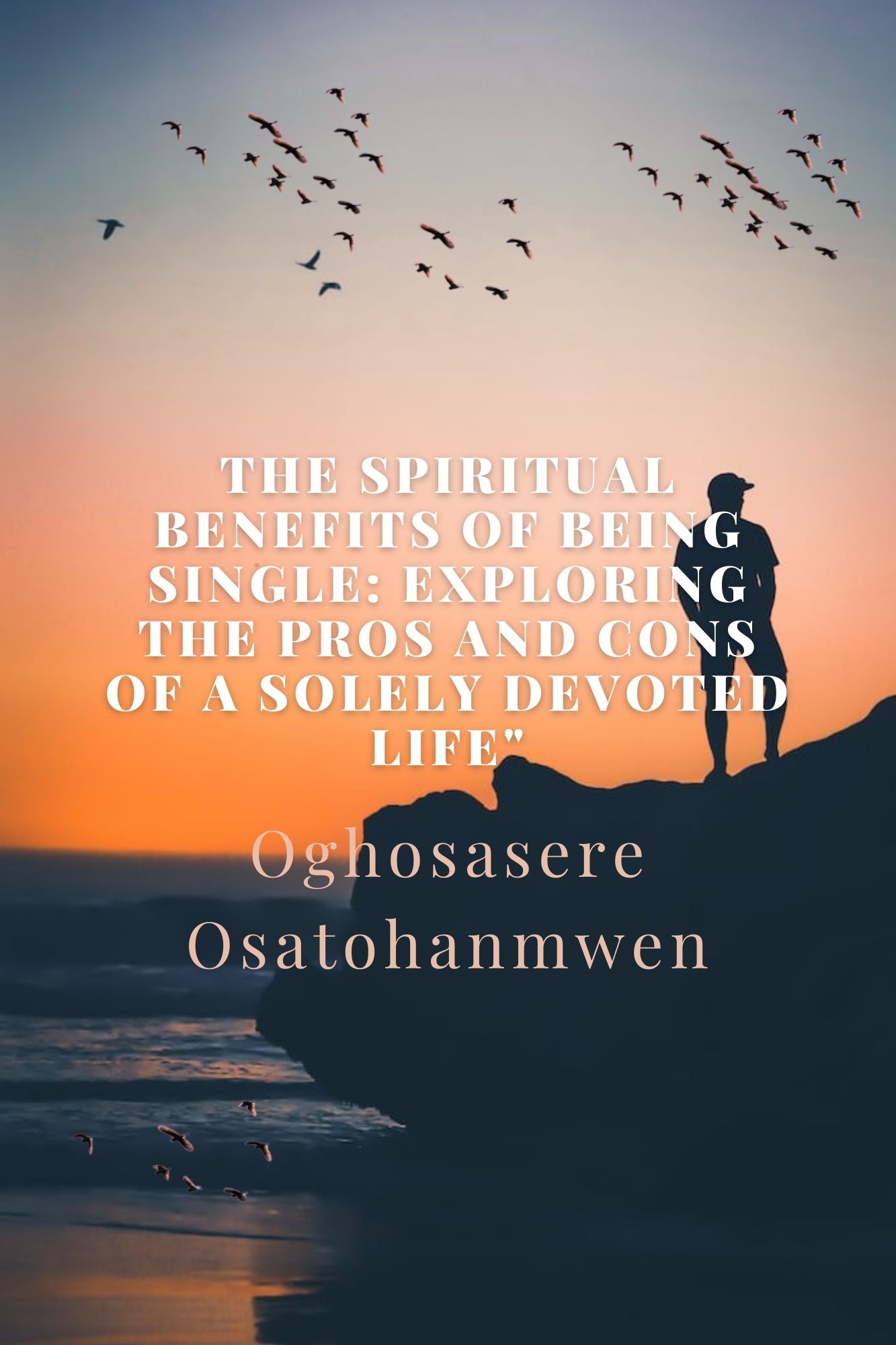 Buy The Spiritual Benefits of Being Single Exploring the Pros and Cons