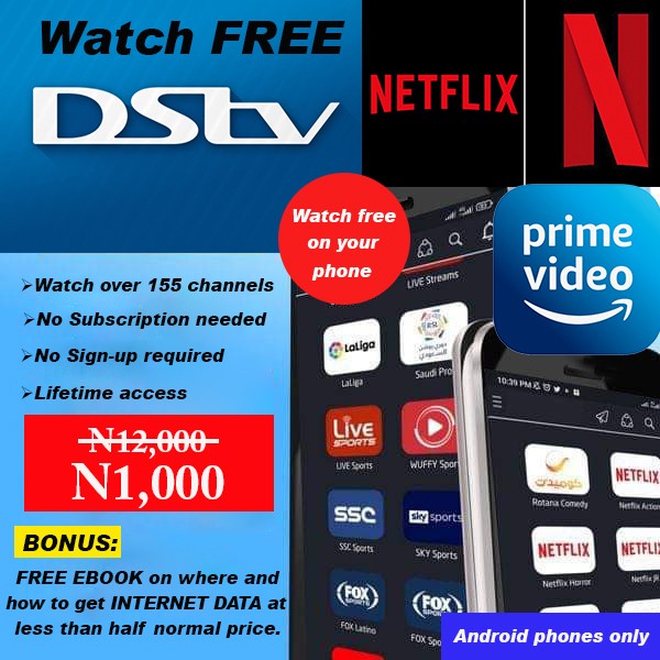 WATCH DSTV, NETFLIX & PRIME VIDEO FREE ON YOUR PHONE.
