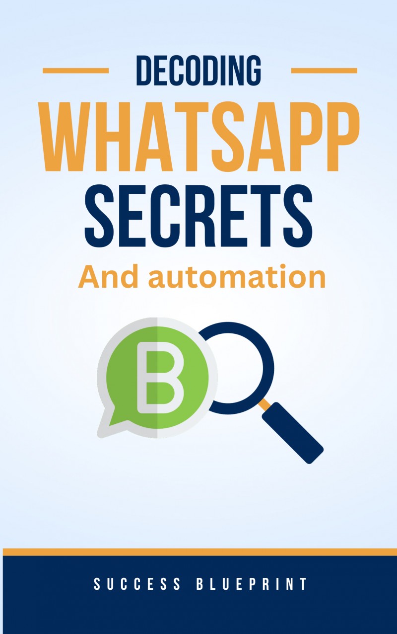 Decoding WhatsApp secrets and AUTOMATION