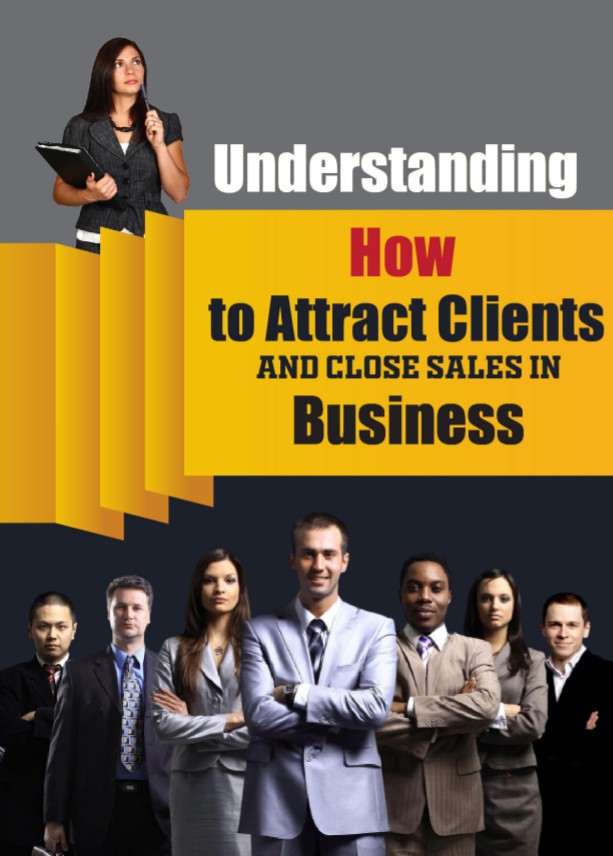 How to attract clients & close sales in business