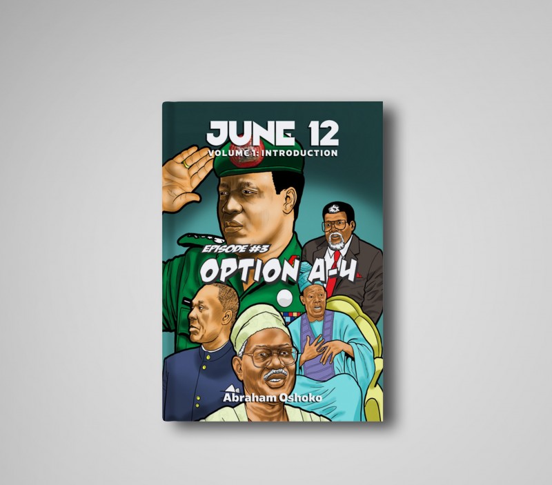 June 12: The Struggle For Power In Nigeria: Option A4 (Episode #3)