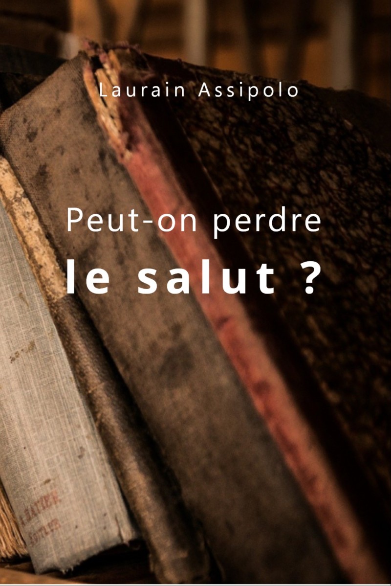 Peut-on perdre le salut ?
