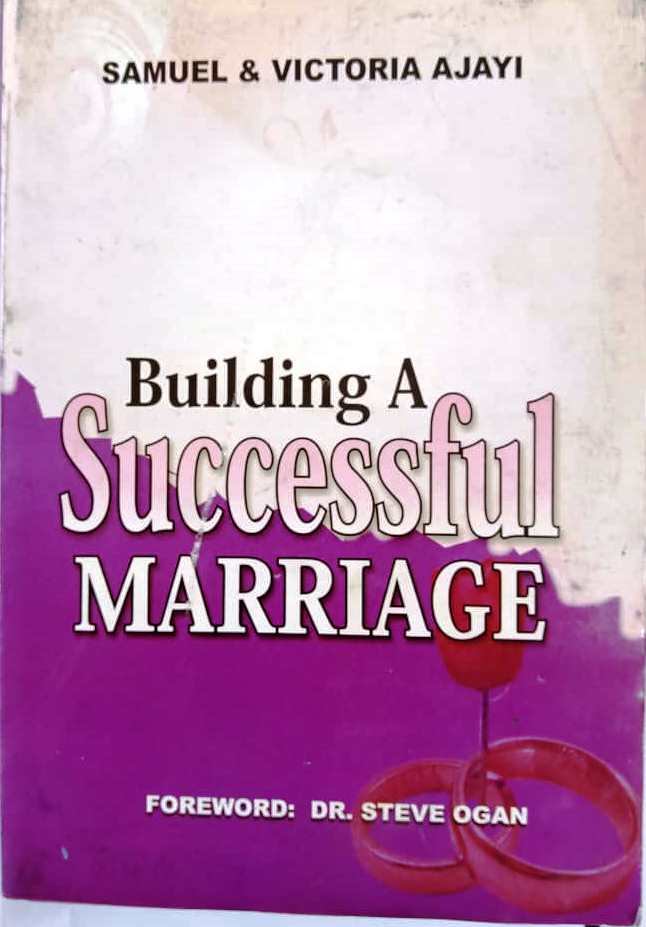BUILDING A SUCCESSFUL MARRIAGE - Samuel Ajayi