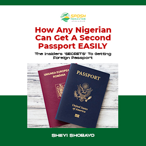 HOW ANY NIGERIAN CAN GET A SECOND PASSPORT EASILY!!!