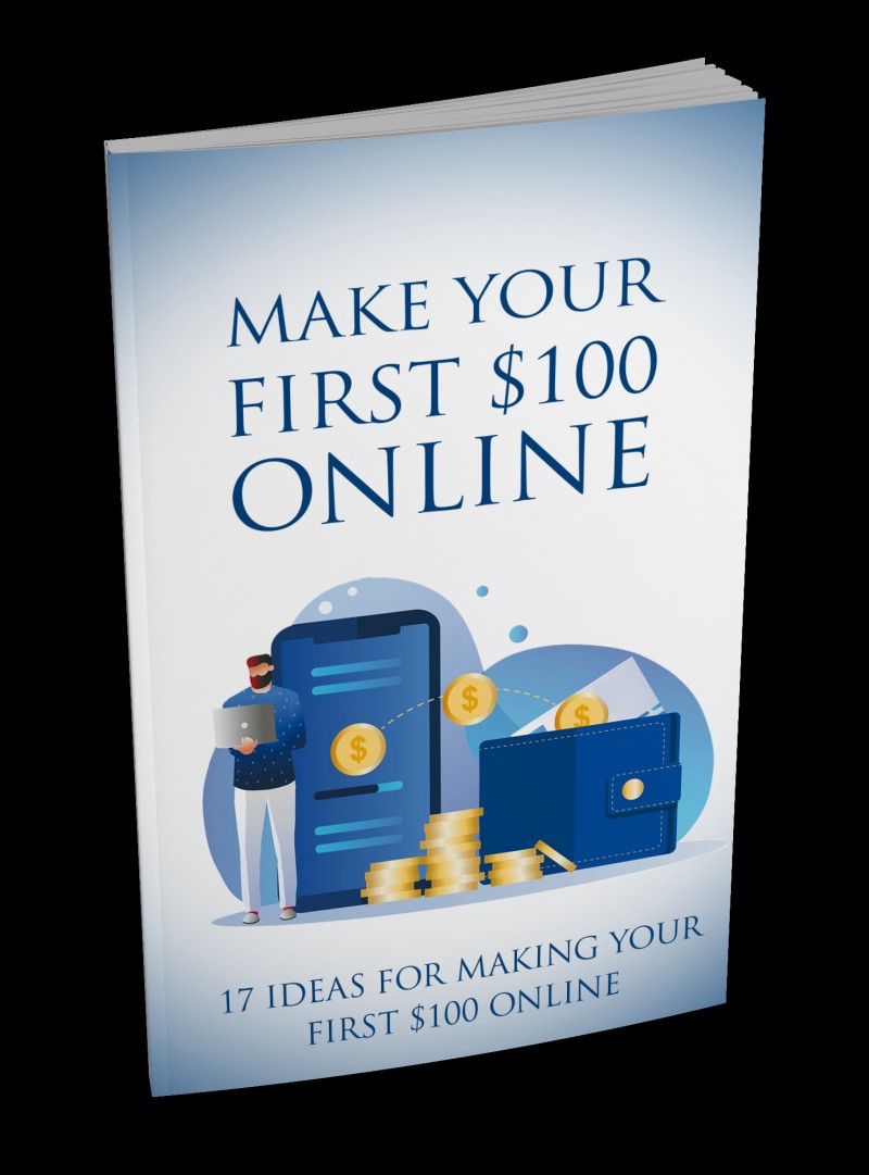 17 Ideas for Making Your First $100 Online
