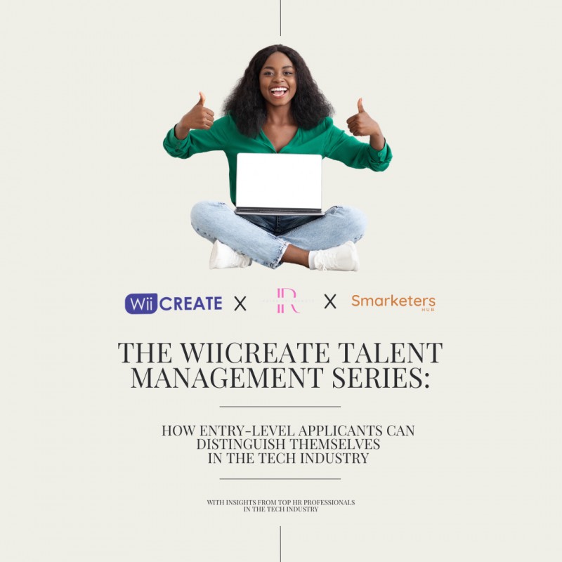 WiiCreate Talent Management Series: How Entry-Level applicants can distinguish themselves in the tech industry