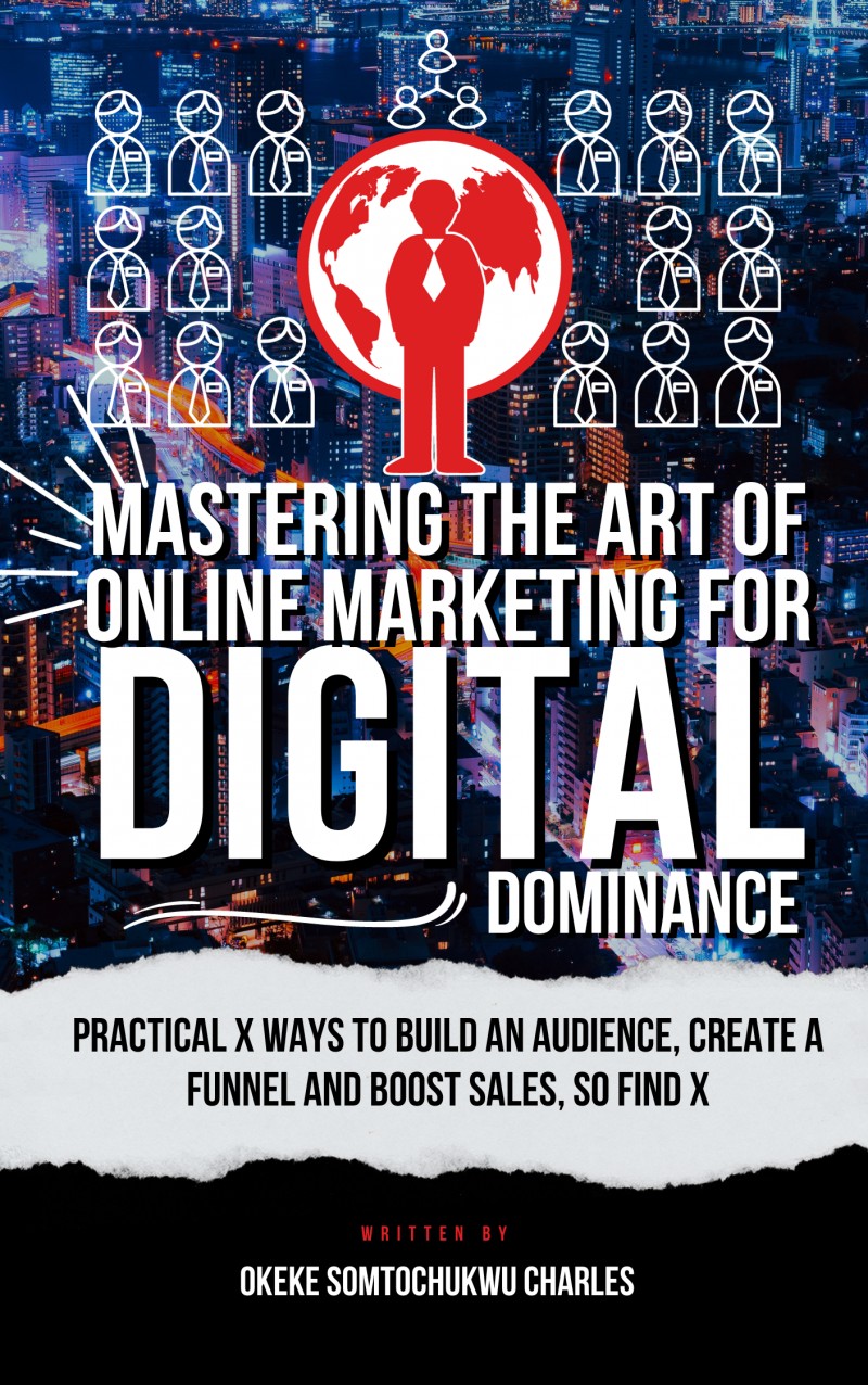 Mastering the Art of Online Marketing for Digital Dominance
